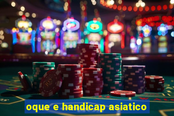 oque e handicap asiatico